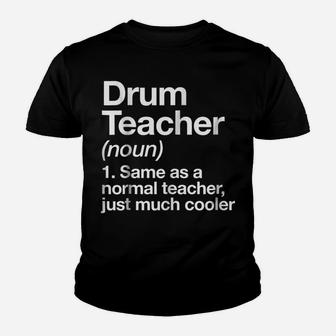 Drum Teacher Definition T-Shirt Funny Musician Tee Youth T-shirt | Crazezy