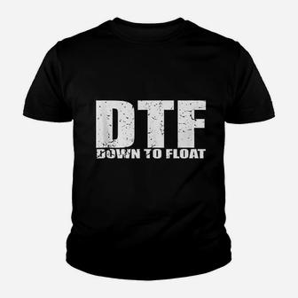 Dtf Down To Float Party Boat Life River Life Youth T-shirt | Crazezy DE