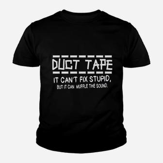 Duct Tape Can Not Fix Stupid Youth T-shirt | Crazezy