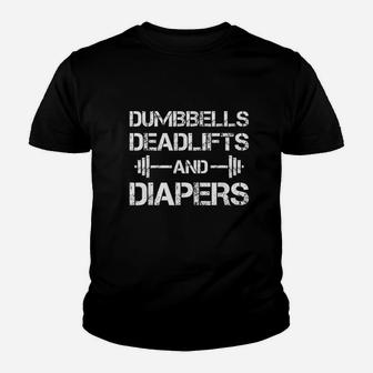 Dumbbells Deadlifts And Diapers Youth T-shirt | Crazezy
