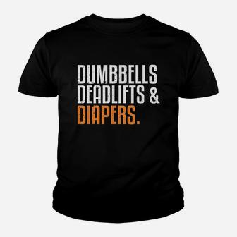 Dumbbells Deadlifts And Diapers Youth T-shirt | Crazezy