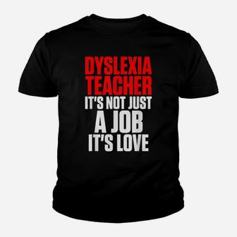 Dyslexia Teacher Therapist Love Dyslexic Therapy Youth T-shirt - Monsterry AU