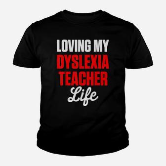 Dyslexia Teacher Therapist Loving Dyslexic Therapy Youth T-shirt - Monsterry AU