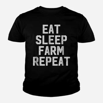 Eat Sleep Farm Repeat Shirt - Farmer Life Country Youth T-shirt | Crazezy