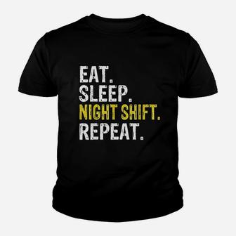Eat Sleep Night Shift Repeat Work Gift Youth T-shirt | Crazezy