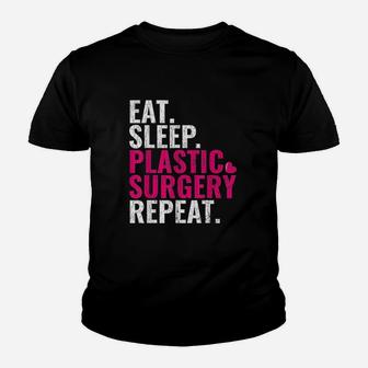 Eat Sleep Plastic Surgery Repeat Plastic Surgeon Gift Youth T-shirt | Crazezy