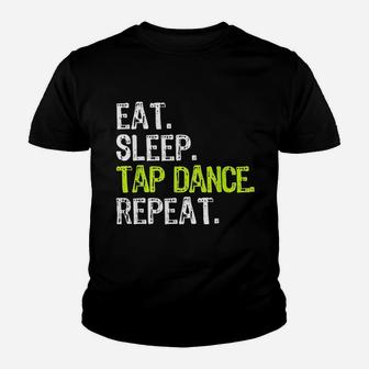 Eat Sleep Tap Dance Repeat Dancing Dancer Youth T-shirt | Crazezy