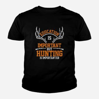 Education Is Important But Hunting Is Importanter Youth T-shirt | Crazezy