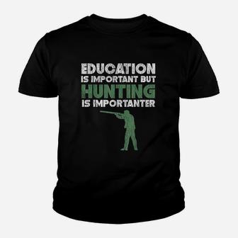 Education Is Important But Hunting Is Importanter Youth T-shirt | Crazezy AU