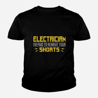 Electrician I Am Paid To Remove Your Shorts Youth T-shirt | Crazezy UK