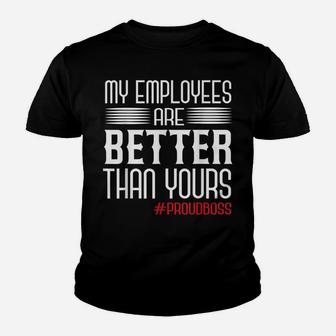 Employee Appreciation Day Funny Proud Boss Gifts Youth T-shirt | Crazezy