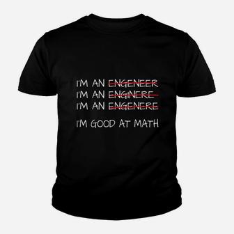 Engineer I Am Good At Math Youth T-shirt | Crazezy CA