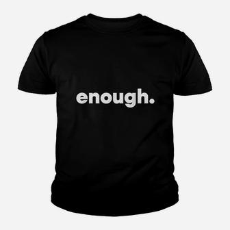 Enough Protest Youth T-shirt | Crazezy AU