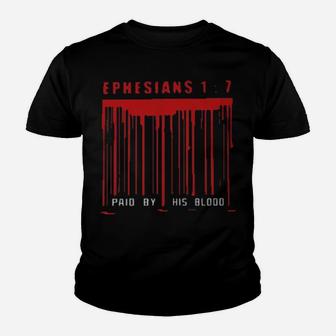 Ephesians 1 7 Paid By His Blood Youth T-shirt - Monsterry