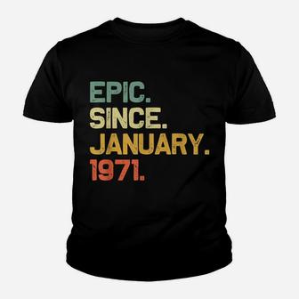 Epic Since January 1971 50Th Birthday 50 Years Old Gift Youth T-shirt | Crazezy AU
