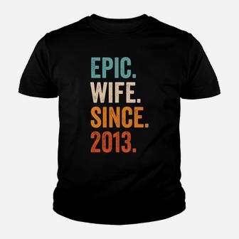 Epic Wife Since 2013 | 8Th Wedding Anniversary 8 Years Sweatshirt Youth T-shirt | Crazezy
