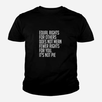 Equal Rights For Others Its Not Pie Youth T-shirt | Crazezy CA