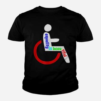 Equality Is Beautiful Wheelchair Design Youth T-shirt - Monsterry UK