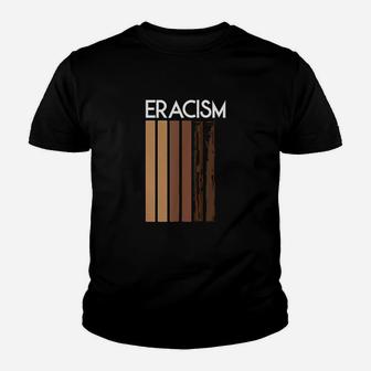 Eracism Eradicate Racsm Youth T-shirt | Crazezy CA