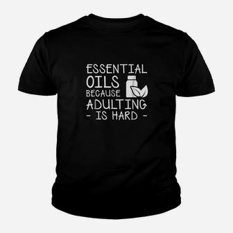 Essential Oils Because Is Hard Essential Oils Gifts Youth T-shirt | Crazezy