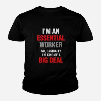 Essential Worker Big Deal Cant Stay Home Fun Gift Youth T-shirt | Crazezy CA