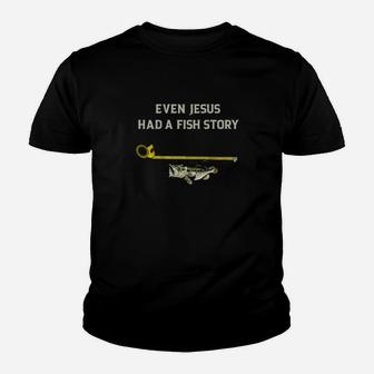 Even Jesus Had A Fish Story Youth T-shirt - Monsterry