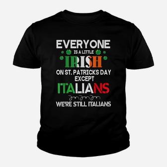 Everyone Is A Little Irish On St Patrick Day Except Italians Youth T-shirt | Crazezy