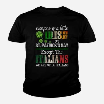 Everyone Is A Little Irish On St Patrick Day Except Italians Zip Hoodie Youth T-shirt | Crazezy CA