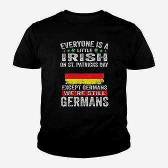 Everyone Is A Little Irish On St Patricks Day Except The Germans Were Still Germans Youth T-shirt - Monsterry