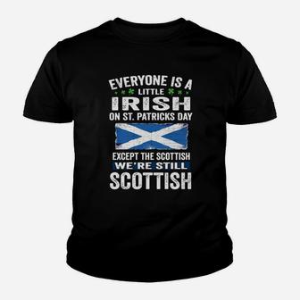 Everyone Is A Little Irish On St Patricks Day We Are Still Scottish Youth T-shirt - Monsterry AU