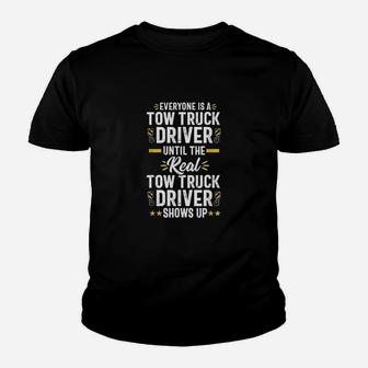 Everyone Is A Tow Truck Driver Operator Funny Gift Men Youth T-shirt | Crazezy UK