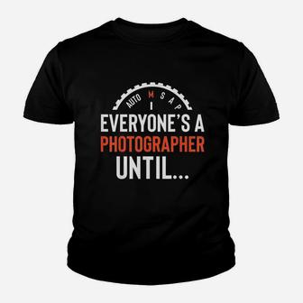 Everyones A Photographer Until Photography Gift Manual Mode Youth T-shirt | Crazezy