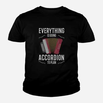 Everything Is Going Accordion To Plan Youth T-shirt | Crazezy UK