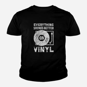 Everything Sounds Better On Vinyl Records Youth T-shirt | Crazezy DE