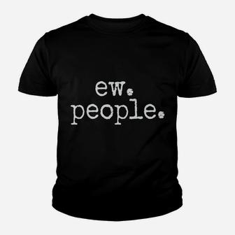 Ew People Introvert Youth T-shirt | Crazezy DE