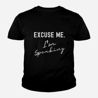 Excuse Me Im Speaking Youth T-shirt | Crazezy