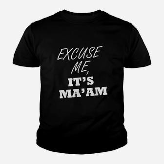 Excuse Me Its Ma Am Youth T-shirt | Crazezy