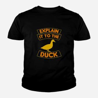 Explain It To The Duck Youth T-shirt - Monsterry CA