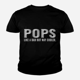 Family 365 Pops Like A Dad But Way Cooler Grandpa Men Youth T-shirt | Crazezy DE