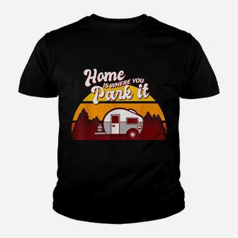 Family Camping Camper Retro Home Is Where You Park It Youth T-shirt | Crazezy UK