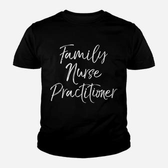 Family Nurse Practitioner Appreciation Week Fnp Youth T-shirt | Crazezy