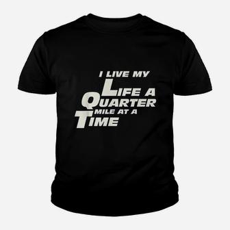 Fast Car Quote I Live My Life A Quarter Mile At A Time Gift Youth T-shirt | Crazezy