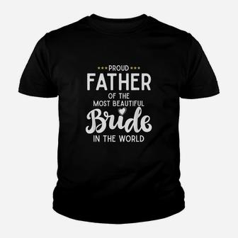Father Of The Beautiful Bride Bridal Wedding Youth T-shirt | Crazezy