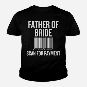 Father Of The Bride, Scan For Payment Funny Youth T-shirt | Crazezy DE