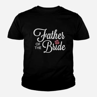 Father Of The Bride Wedding Party Youth T-shirt | Crazezy DE