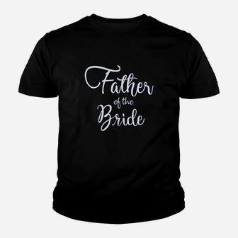 Father Of The Bride Wedding Youth T-shirt | Crazezy DE