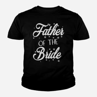 Father Of The Bride Youth T-shirt - Monsterry CA