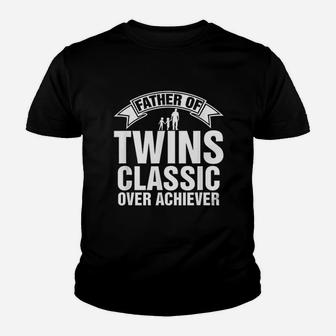 Father Of Twins Classic Over Achiever Fathers Day Youth T-shirt | Crazezy AU