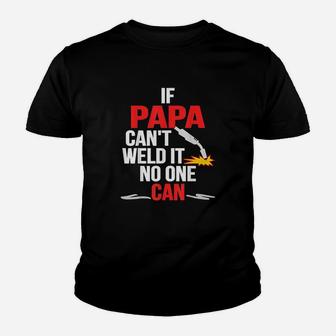 Fathers Day Welder Dad Men Wife Daughter Son Youth T-shirt | Crazezy CA