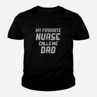 Favorite Nurse Calls Me Dad Fathers Day Daughter Gift Youth T-shirt | Crazezy